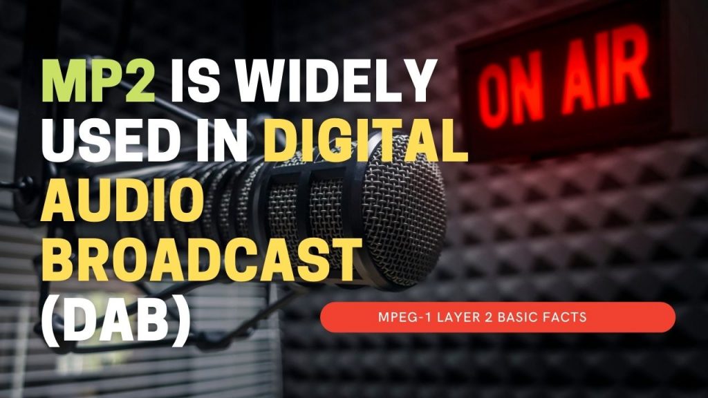 MP2 in digital audio broadcast -DAB
