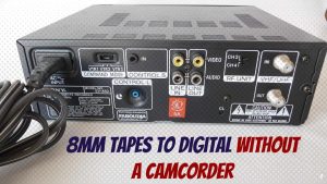 8mm Tapes to Digital Without a Camcorder