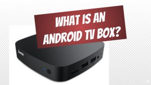 what is an Android TV Box