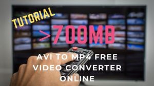 AVI to MP4 free online 700MB