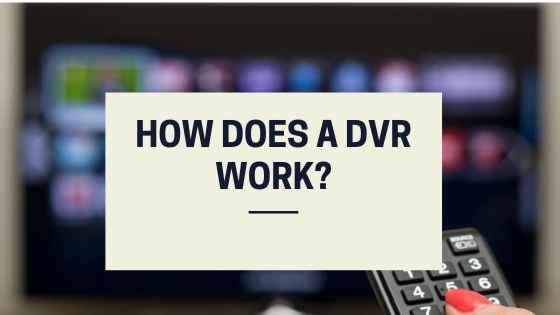 How does a DVR Work