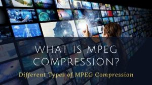 What is MPEG Compression