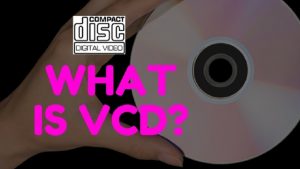 What is VCD?
