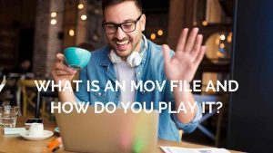 what is an MOV file and how to play it?