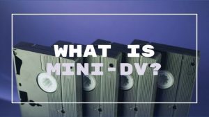 What is mini-dv?