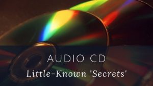 Audio CD Format Little-Known Secrets