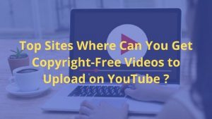 Copyright-Free Videos for YouTube Upload
