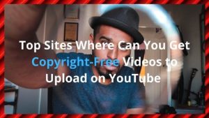 Copyright-free videos to upload on YouTube
