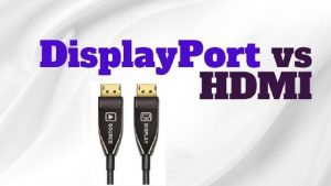 Displayport vs HDMI