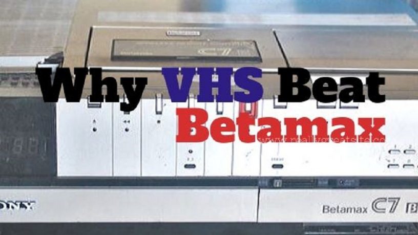Why VHS Beat Betamax