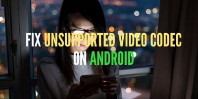 Fix Unsupported Video Codec on Android