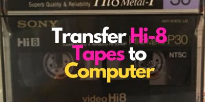 transfer Hi-8 tapes to computer