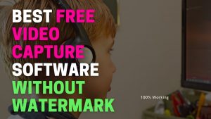 Best Free Video Capture Software without Watermark
