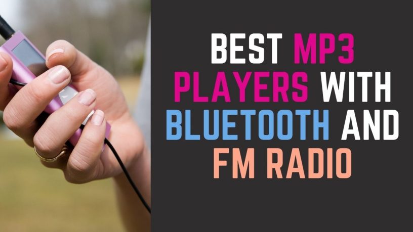 Best MP3 Players with Bluetooth and FM Radio