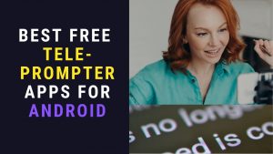 Best Free Teleprompter Apps for Android