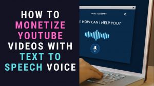 Monetize YouTube Videos with Text to Speech