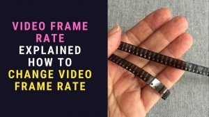 How to Change Video Frame Rate