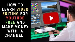 Learn Video Editing for YouTube Free