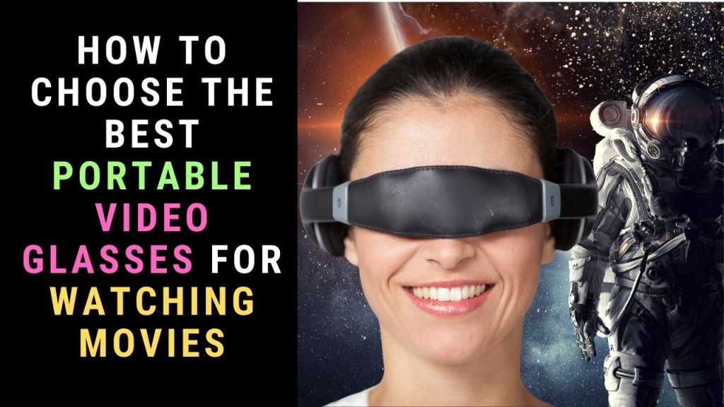 Choose the Best Video Glasses for Watching Movies