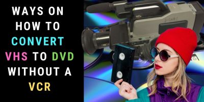 Ways to Convert VHS to DVD without a VCR