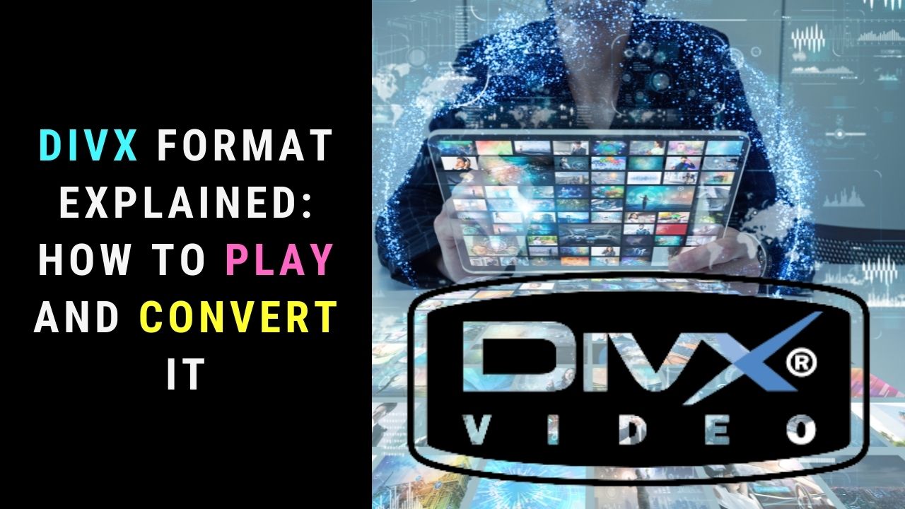 Daar houder behalve voor DivX Format Explained: Types of DivX and Video Quality to Expect