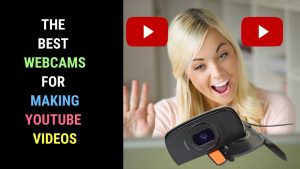 Best webcams for making YouTube videos