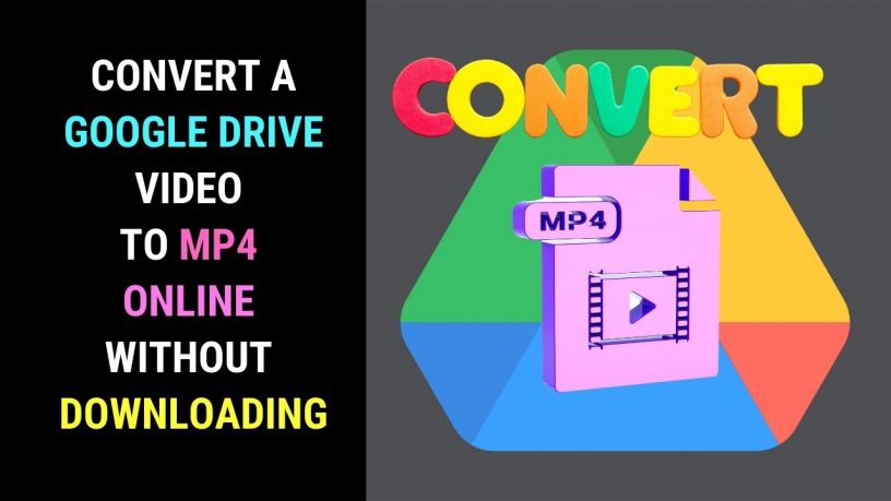 Convert Video to MP4 on Google Drive
