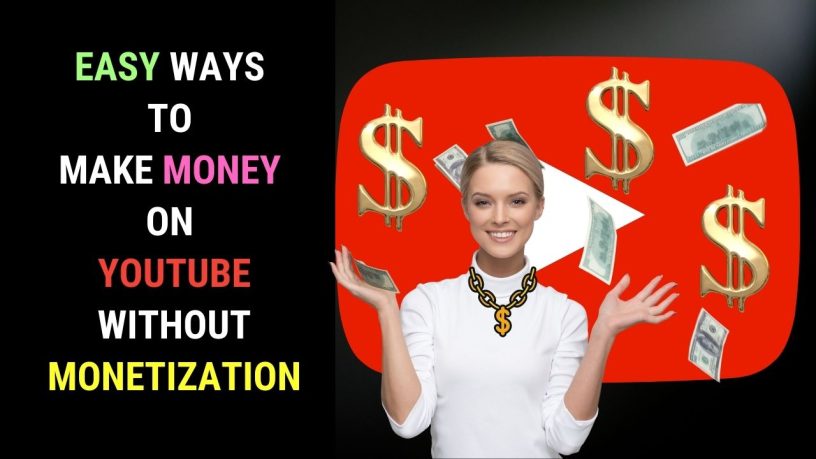 How to Make Money on YouTube Without Monetization