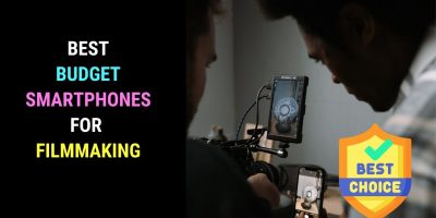 Best budget smartphones for filmmaking