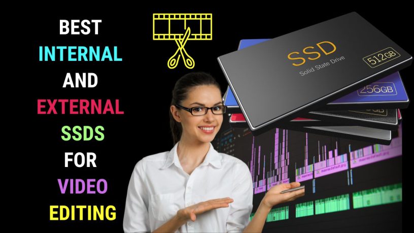 Best Internal and External SSDs for Video Editing