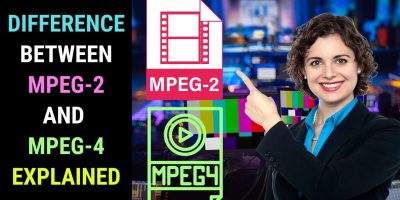MPEG-2 vs MPEG-4 Explained
