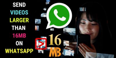 Send Videos Larger than 16Mb on WhatsApp