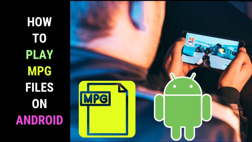 Play MPG Files on Android