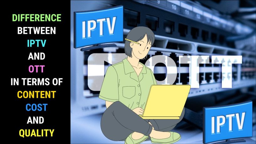 Difference Between IPTV and OTT