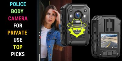 Best Police body cameras for private use