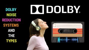 Dolby Noise Reduction Systems