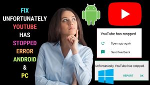 fix unfortunately YouTube has stopped on PC and Android