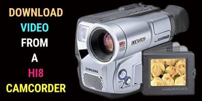 Download Video from a Hi8 Camcorder