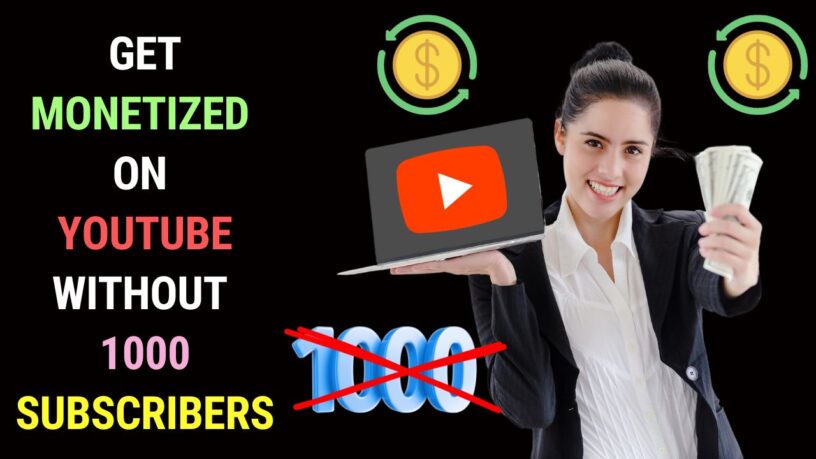 Get Monetizes on YouTube without 1000 Subscribers